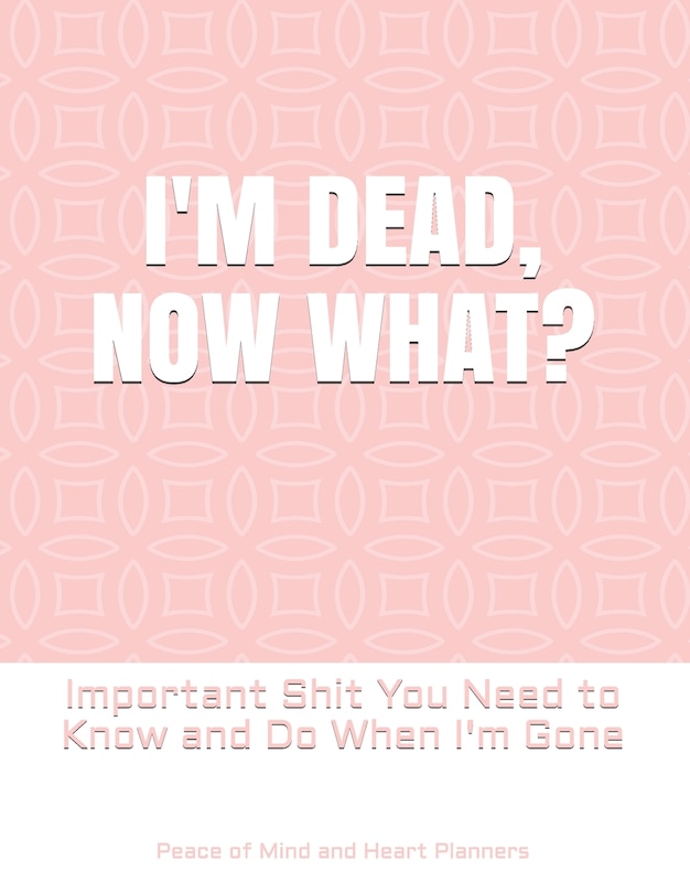 Front cover_I'm Dead, Now What?