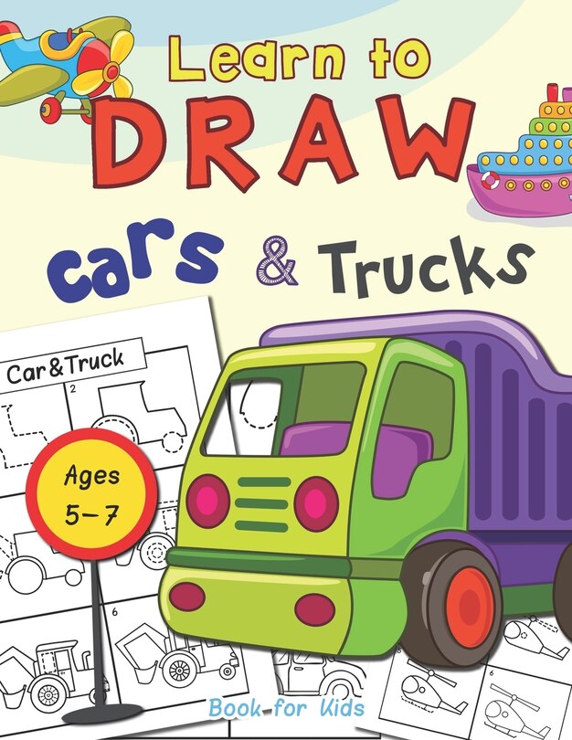 Front cover_Cars & Trucks Learn To Draw Book For Kids Ages 5-7