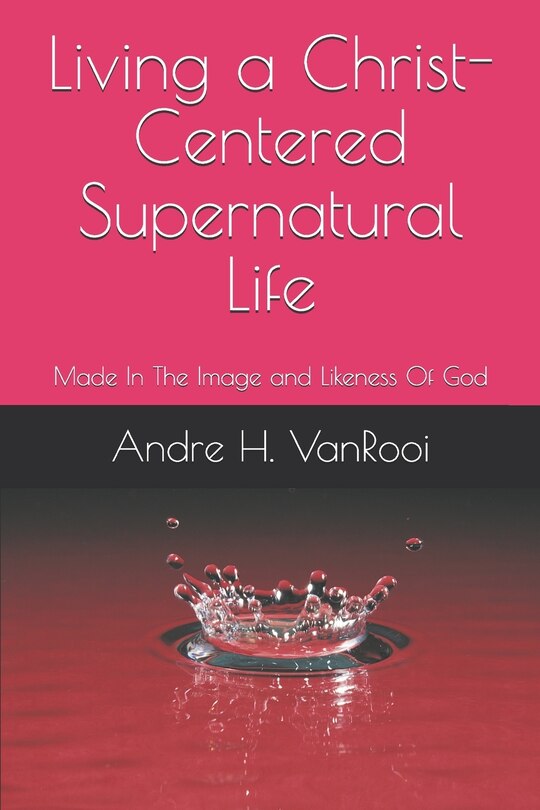 Couverture_Living a Christ Centered Supernatural Life