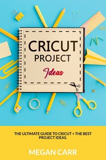 Front cover_Cricut Project Ideas