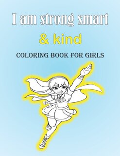 Front cover_I am strong smart and kind coloring book for Girls