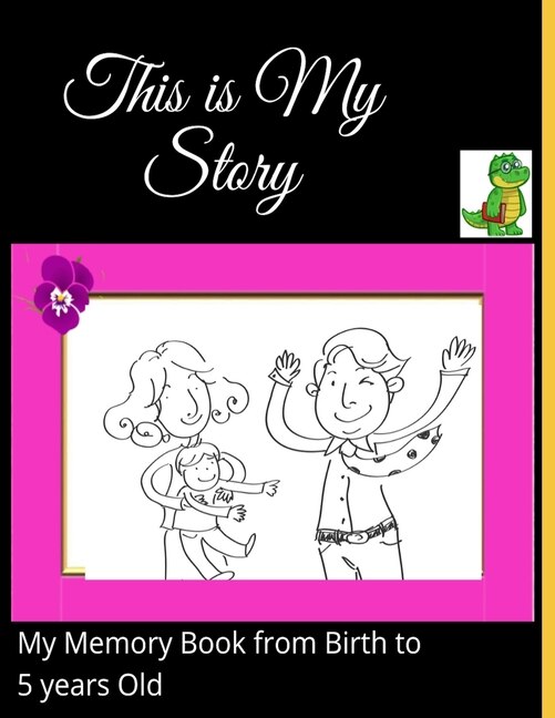Front cover_This is my Story-My Memory Book from Birth to 5 years Old