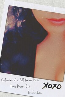 Front cover_Confessions of a Self Aware Manic Pixie Dream Girl