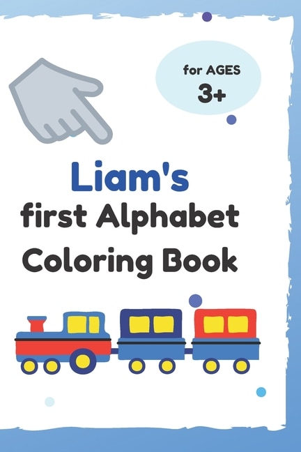 Liam's first Alphabet Coloring Book: A great gift for a boy named Liam