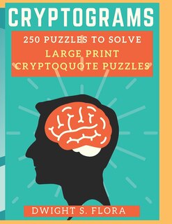 Front cover_cryptograms 250 puzzles to solve LARGE PRINT Cryptoquote Puzzles