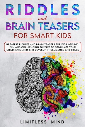 Riddles and Brain Teasers For Smart Kids: Over 500 Funny Riddles, Brain  Teasers and Trick Questions Fun for Kids age 8-12 (Paperback)