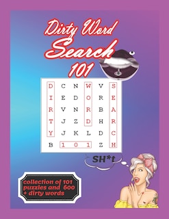 Dirty Word Search 101: Book for Adults collection of 101 Naughty and Lewd Word Search Puzzles - The Perfect Stocking Stuffer for Men and women