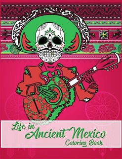 Front cover_Life in Ancient Mexico Coloring Book