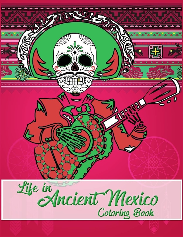 Front cover_Life in Ancient Mexico Coloring Book