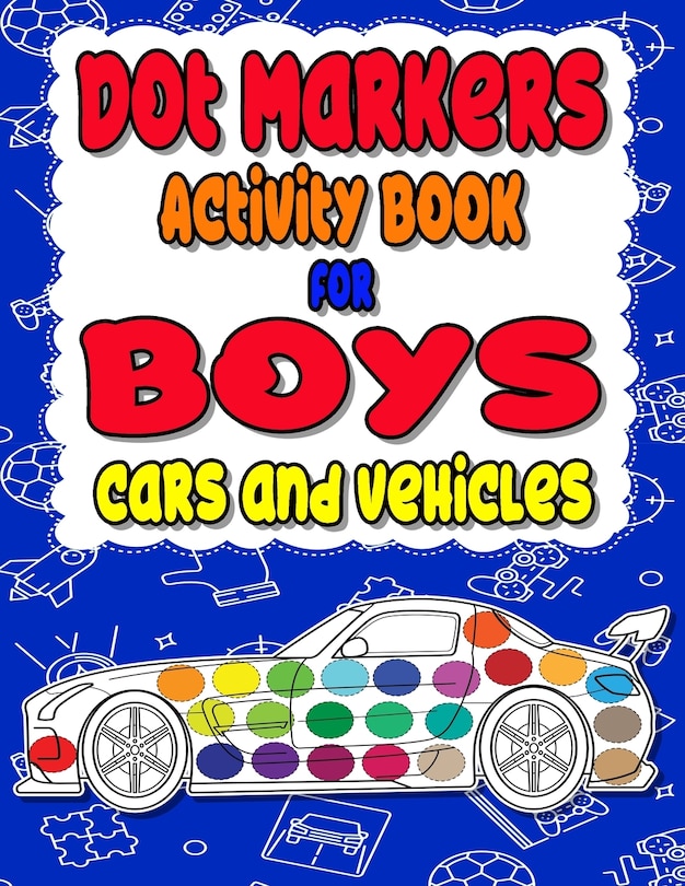 Front cover_Dot Markers Activity Book for boys Cars and Vehicles