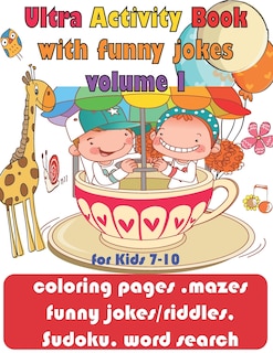 Couverture_Ultra Activity Book with funny jokes volume 1 for Kids 7-10; coloring pages, mazes, funny jokes/riddles, Sudoku, word search
