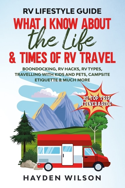 Couverture_RV Lifestyle Guide - What I Know About the Life and Times of RV Travel