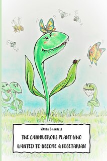 Front cover_The carnivorous plant who wanted to become a vegetarian