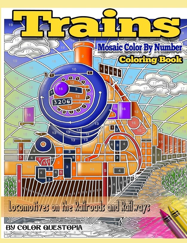 Front cover_Trains Coloring Book Mosaic Color By Number Locomotives on the Railroads and Railways