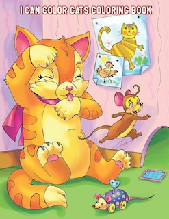 I Can Color Cats Coloring Book: Relaxing Coloring Book for Toddlers, Preschoolers, Boys & Girls Ages 3-4, 4-6, 6-8