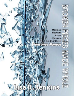 Front cover_Broken Pieces Made Whole Personal Manual