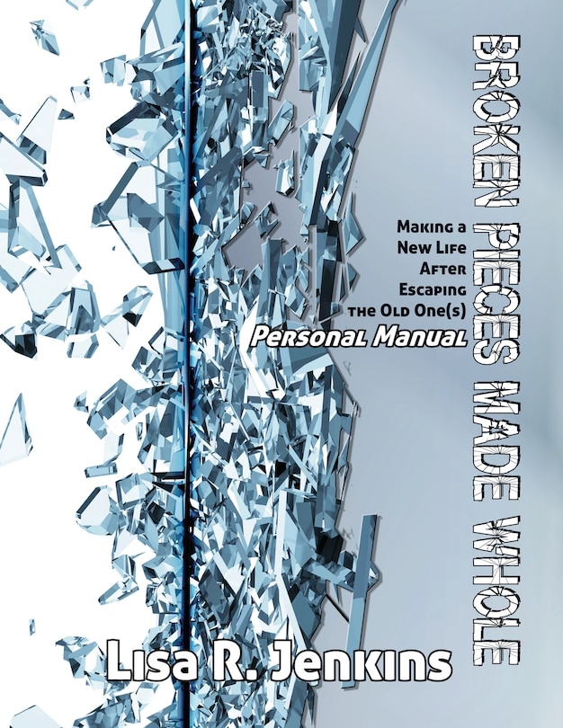 Front cover_Broken Pieces Made Whole Personal Manual