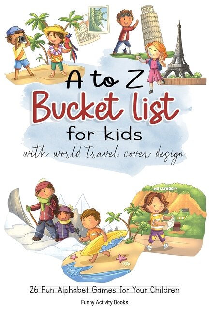 Front cover_A to Z Bucket List for Kids with World Travel Cover Design