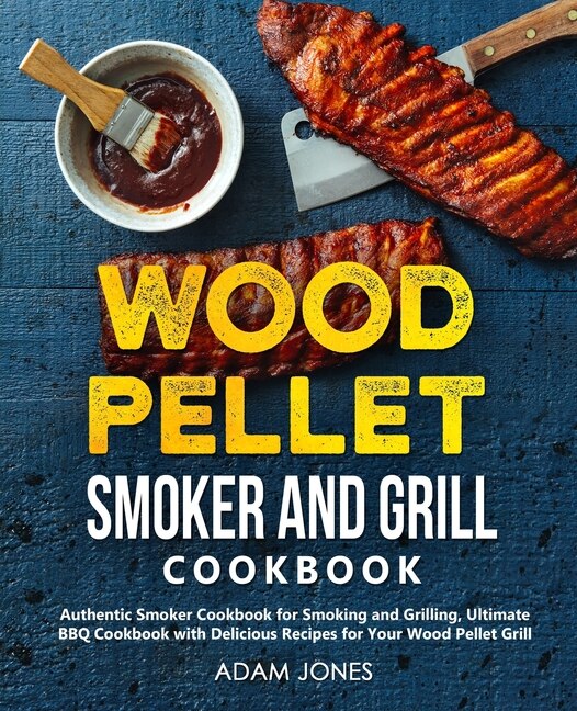The wood pellet smoker and grill cookbook outlet