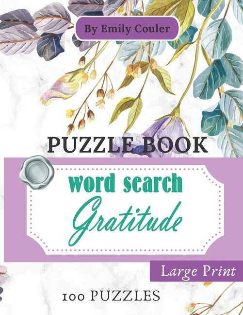 Gratitude Word Search Puzzle Book (Large Print): 100 Puzzles - 20 x 20 letters - for adults - relaxing & stress relieving - long hours of challange - fun