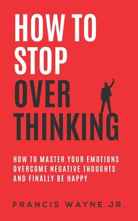 Front cover_How to stop overthinking