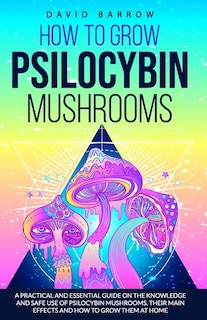 Front cover_How to Grow Psilocybin Mushrooms