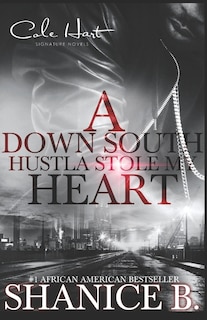 A Down South Hustla Stole My Heart: An African American Women's Fiction Book