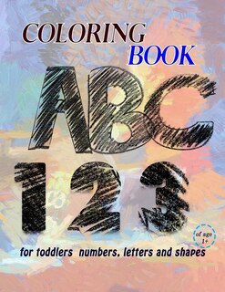 Couverture_Coloring book for toddlers numbers, letters and shapes