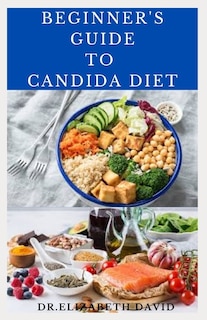 Front cover_Beginner's Guide to Candida Diet