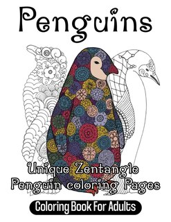 Penguins Coloring Book For Adults: Unique Zentangle Penguin coloring Pages
