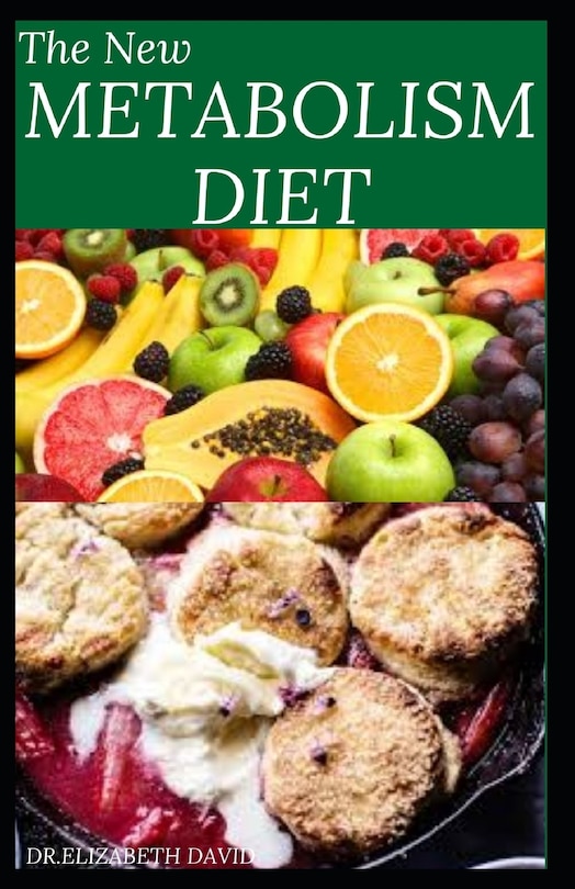 The New Metabolism Diet: Delicious Recipes To Reset Your Metabolism, Lose Weight and Take Care of Your Liver