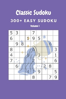 Classic Sudoku: 300+ Easy sudoku Volume 1