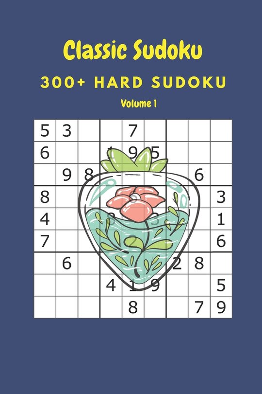 Classic Sudoku: 300+ Hard sudoku Volume 1