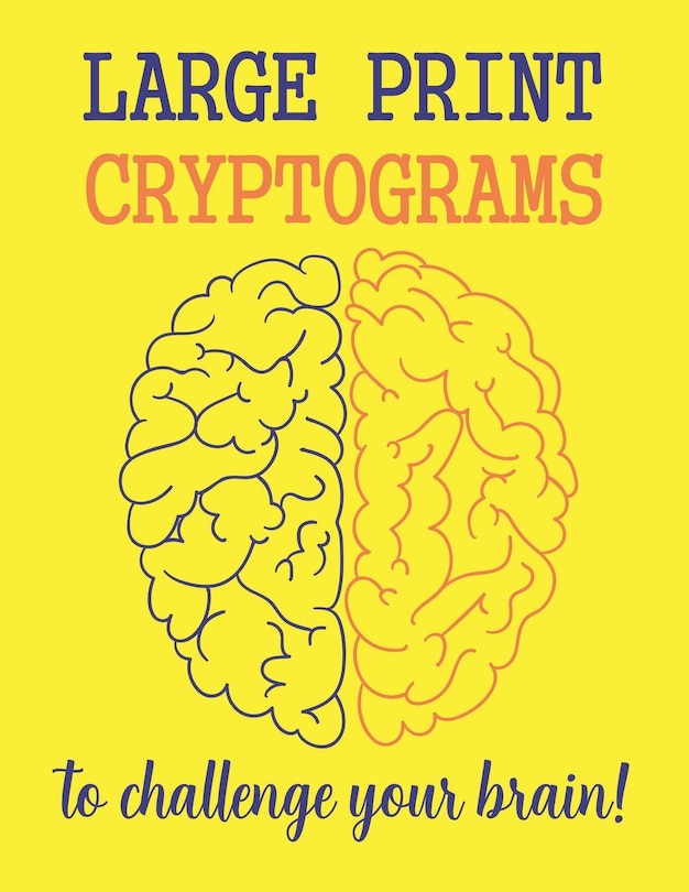 Front cover_Large Print Cryptograms To Challenge Your Brain !