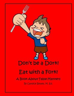 Couverture_Don't Be a Dork! Eat with a Fork!