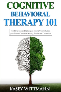 Front cover_Cognitive Behavioral Therapy 101