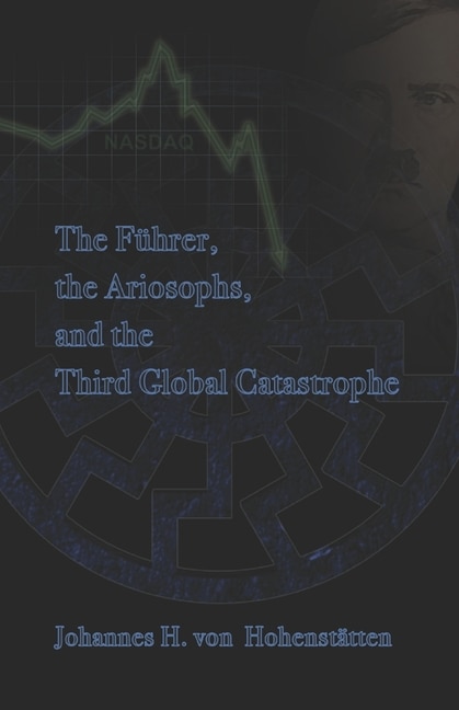 Front cover_The F&uuml;hrer, Ariosophy, and the Third Global Catastrophe