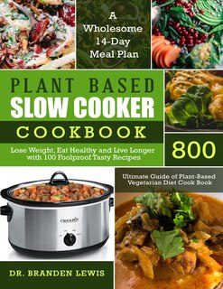 Front cover_Plant Based Slow Cooker Cookbook 800