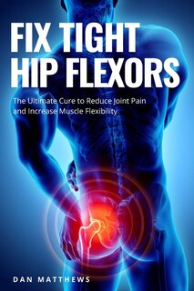 Front cover_Fix Tight Hip Flexors