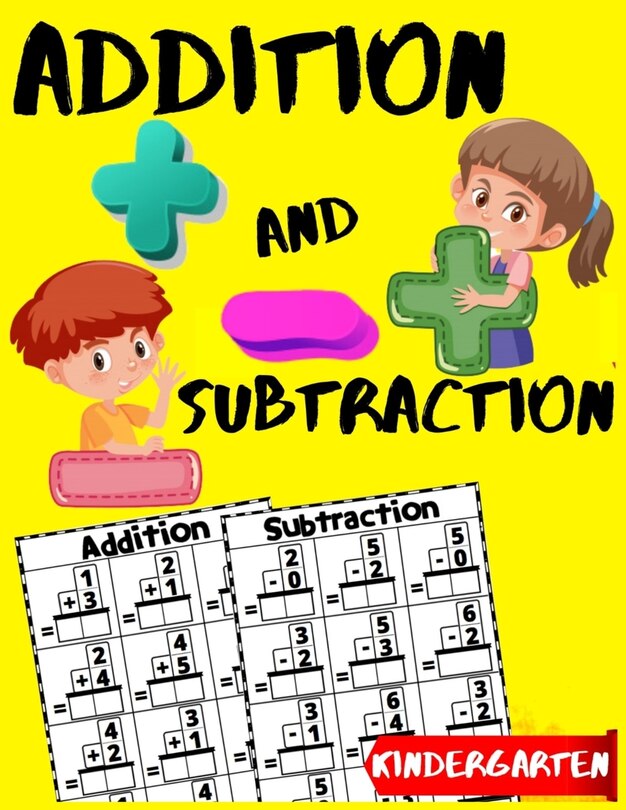 Addition and Subtraction Kindergarten: Learn to Add and Subtract Practice Workbook - Beginner Math Drills - Kindergarten - 1st Grade Workbook Age 5-7 (Homeschooling Activity Books)