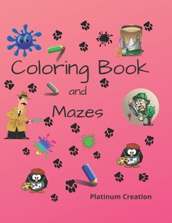 Coloring Book and Mazes: Children Activity Book Great For Kids From 4-8 Years Old Different Levels Of Difficulty Variety Of Top Activities