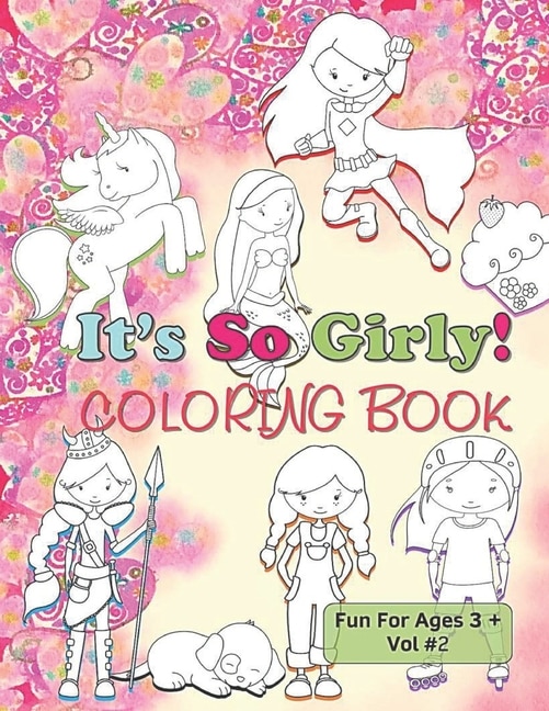 Front cover_It's So Girly Coloring Book Fun For Ages 3 + Vol 2