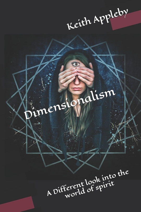 Dimensionalism: A Different look into the world of spirit