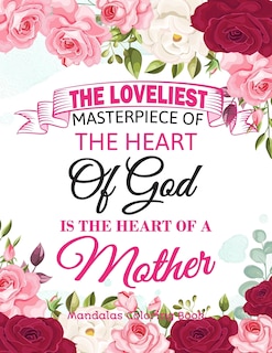 Couverture_The Loveliest Masterpiece Of The Heart Of God Is The Heart Of A Mother
