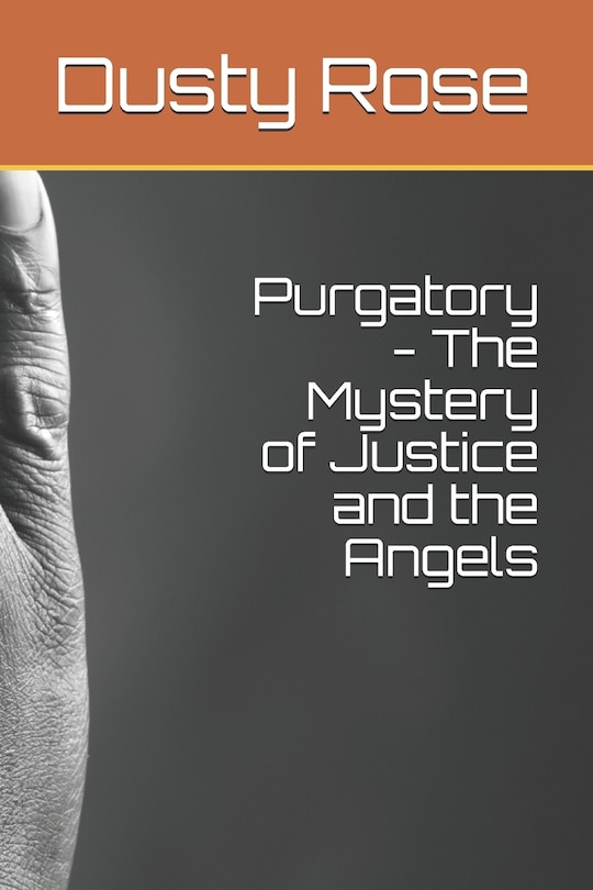 Front cover_Purgatory - The Mystery of Justice and the Angels
