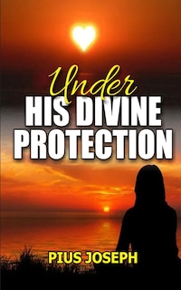 Front cover_Under His Divine Protection