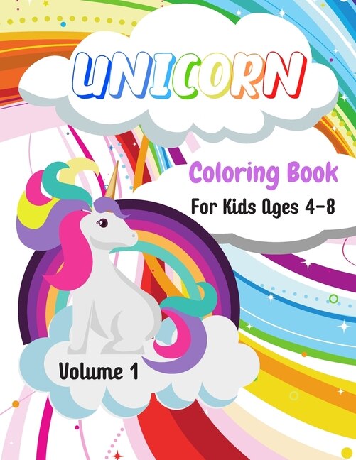 Unicorn Coloring Book: Volume 1 - For Kids 4-8 - 50 Unicorn Coloring Pages - Large Format, 8,5 by 11