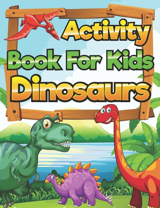 Dinosaurs Activity Book for Kids: Coloring Mazes Word Search Puzzles