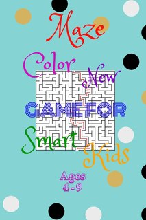 Front cover_Maze Color New Game For Smart Kids Ages 4-9