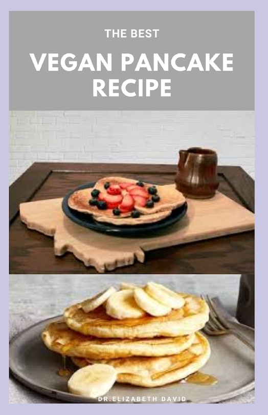 Front cover_The Best Vegan Pancake Recipe